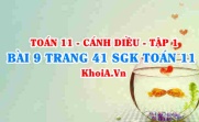 Bài 9 trang 41 SGK Toán 11 tập 1 Cánh Diều